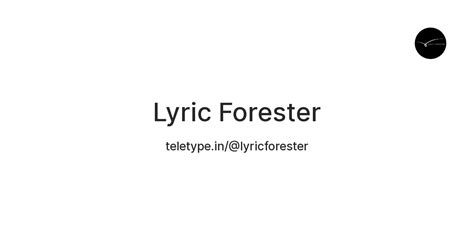 Lyric Forester — Teletype