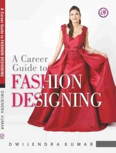 A Career Guide To Fashion Designing: Buy A Career Guide To Fashion ...