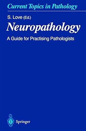 Buy Neuropathology: A Guide for Practising Pathologists: 95 (Current ...