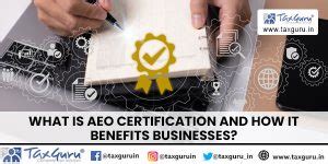 What is AEO Certification and How It Benefits Businesses?