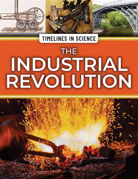 Amazon.com: The Industrial Revolution (Timelines in Science ...