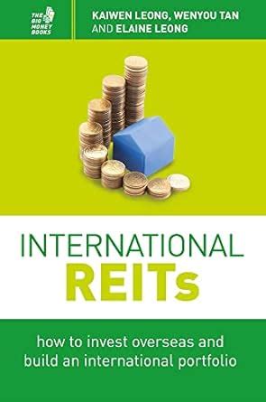 Buy International REITs: How to Invest Overseas and Build an ...