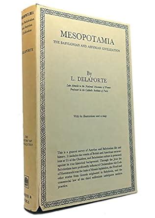 Mesopotamia;: The Babylonian and Assyrian civilization (The History of ...