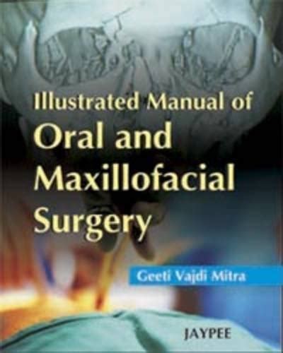 Amazon.in: Buy Illustrated Manual of Oral and Maxillofacial Surgery by ...
