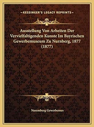 Buy Ausstellung Von Arbeiten Der Vervielfaltigenden Kunste Im ...