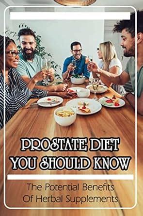 Prostate Diet You Should Know: The Potential Benefits Of Herbal ...
