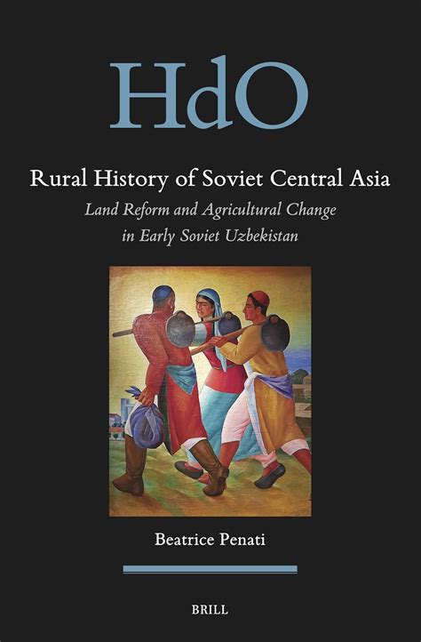 Buy Rural History of Soviet Central Asia: Land Reform and Agricultural ...
