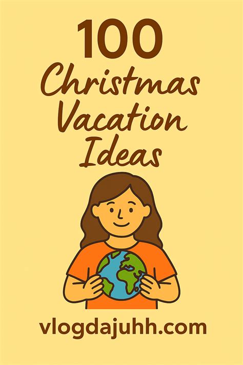100 Christmas Vacation Ideas - Page - Juhh's Blog