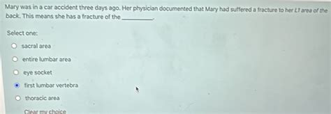 Solved: Mary was in a car accident three days ago. Her physician ...
