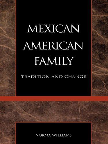 The Mexican American Family: Tradition and Change (The Reynolds Series ...