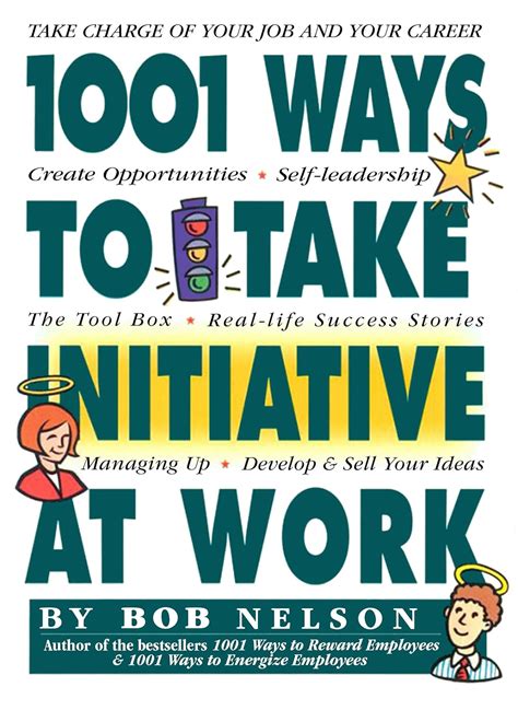 1001 Ways to Take Initiative at Work : Nelson, Bob: Amazon.in: Books