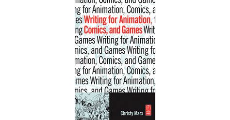 Writing for Animation, Comics, and Games [Book]