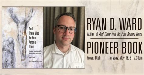 Ryan Ward, book discussion and signing for "And There Was No Poor Among ...
