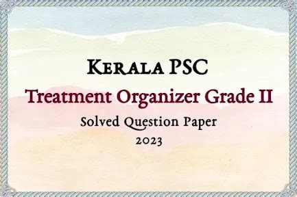 Kerala PSC Treatment Organizer Gr. II Answer Key | 19/04/2023