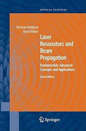 Laser Resonators and Beam Propagation: Fundamentals, Advanced Concepts ...