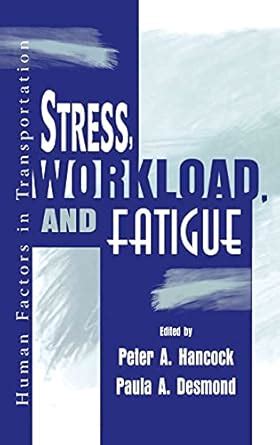 Stress, Workload, and Fatigue (Human Factors in Transportation ...