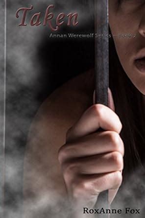 Taken (Annan Werewolf Series Book 2) eBook : Fox, RoxAnne: Amazon.in ...