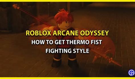 Cómo conseguir el estilo puño térmico en Arcane Odyssey - 4pmtech (Spain)