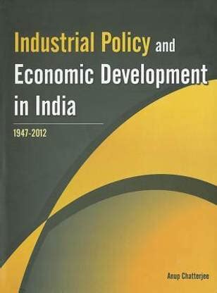 Industrial Policy & Economic Development in India: Buy Industrial ...