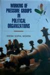 Working Of Pressure Groups in Political Organizations : Veena Gopal ...