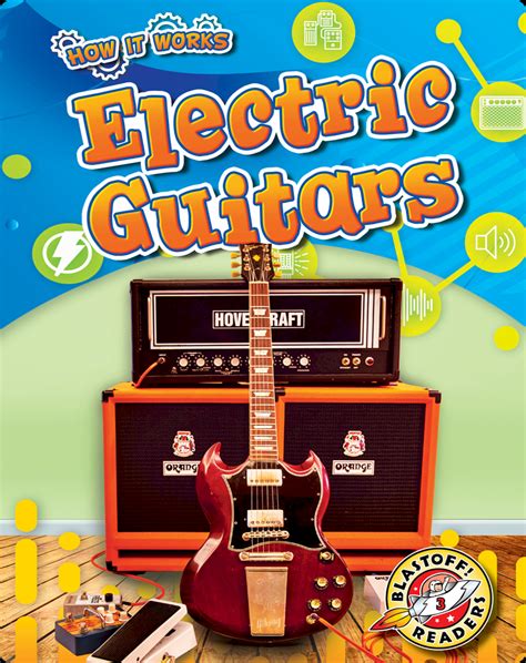 How It Works: Electric Guitars Book by Kaitlyn Duling | Epic