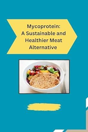 Buy Mycoprotein: A Sustainable and Healthier Meat Alternative Book ...