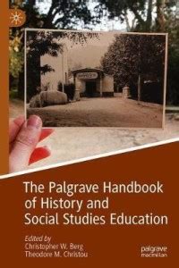 The Palgrave Handbook of History and Social Studies Education: Buy The ...