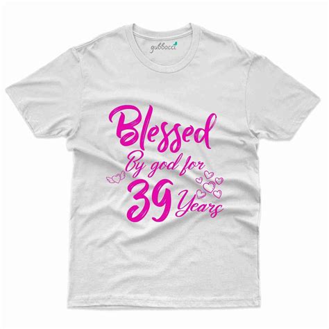 Blessed 39 T-Shirt - 39th Birthday Collection | Gubbacci