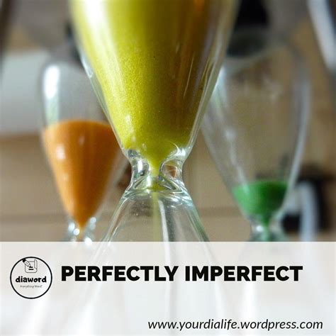 PERFECTLY IMPERFECT. Imperfect is the opposite of perfect… | by Joanita ...