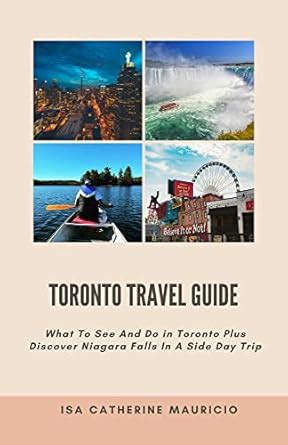 Toronto Travel Guide: What To See And Do in Toronto Plus Discover ...