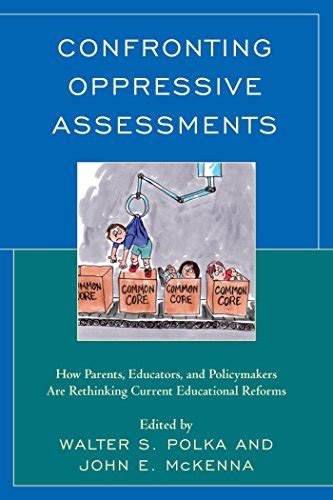 Confronting Oppressive Assessments: How Parents, Educators, and ...