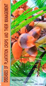 Diseases of Plantation Crops and their Management 2nd edn: Buy Diseases ...