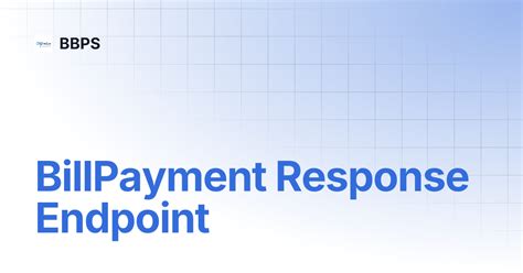 BillPayment Response Endpoint | BBPS
