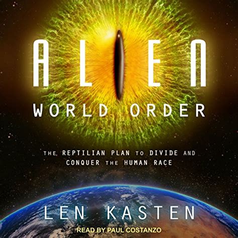 Alien World Order: The Reptilian Plan to Divide and Conquer the Human ...