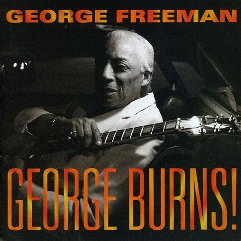 George Burns: George Freeman, Ronald Cooper, Phil Thomas, Eldee Young ...