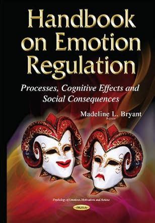Buy Handbook on Emotion Regulation: Processes, Cognitive Effects ...