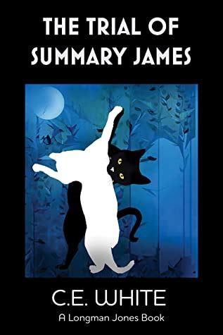 The Trial of Summary James (Longman Jones, #1) by C.E. White| Book ...