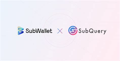 SubQuery співпрацює з SubWallet, щоб розширити доступ користувачів до ...