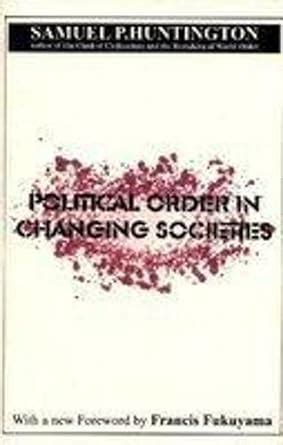 Political Order in Changing Societies : Fukuyama, Francis: Amazon.in: Books