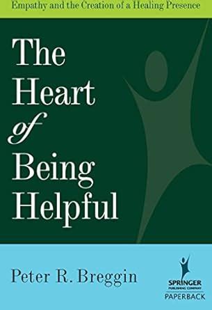 The Heart of Being Helpful: Empathy and the Creation of a Healing ...