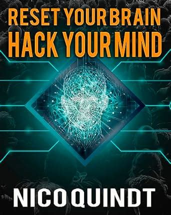 Reset your brain & Hack your mind.: Transform your mind and change your ...