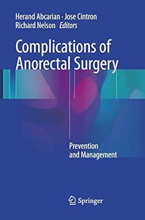 Buy Complications of Anorectal Surgery: Prevention and Management Book ...