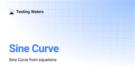 Sine Curve | Testing Waters