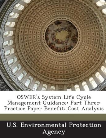 Oswer's System Life Cycle Management Guidance: Part Three: Practice ...