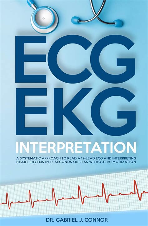 ECG / EKG Interpretation: A Systematic Approach to Read a 12-Lead ECG ...