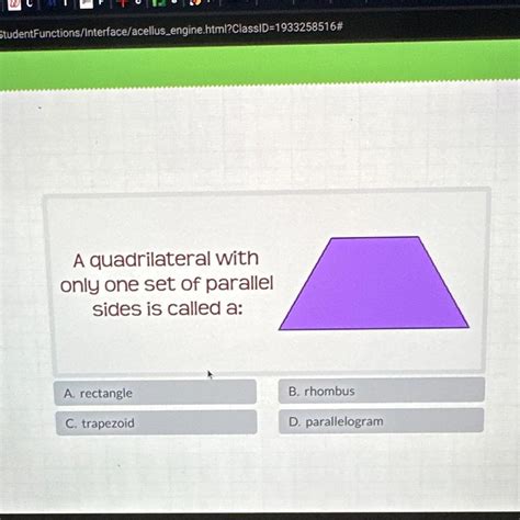 A quadrilateral with only one set of parallel sides is called a: A ...
