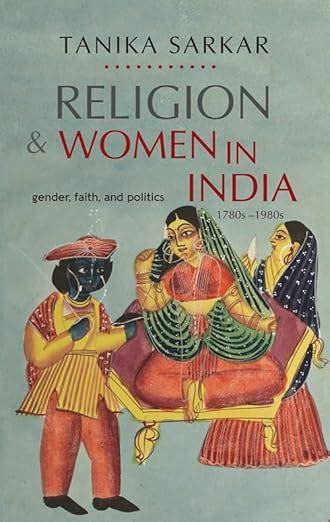 Religion And Women in India: Gender, Faith, and Politics 1780sâ€“1980s ...