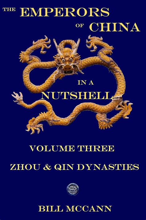 The Emperors of China in a Nutshell Volume 3: Zhou and Qin Dynasties ...