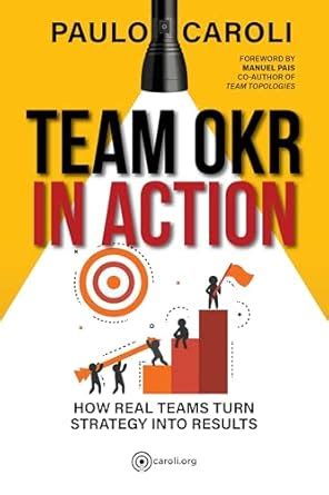 Team OKR in Action: How Real Teams Turn Strategy Into Results eBook ...