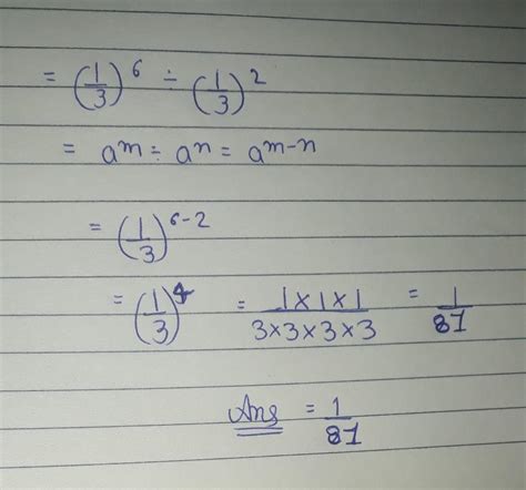 (⅓)⁶ ÷ (⅓)² Simplify and write the answer in exponental form - Brainly.in